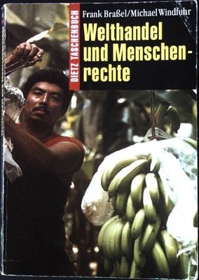 Welthandel und Menschenrechte. Dietz-Taschenbuch 68, Braßel, Frank und Michael W