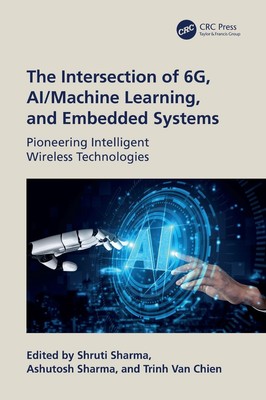 The Intersection of 6G, AI/Machine Learning, and Embedded Systems: Pioneering In
