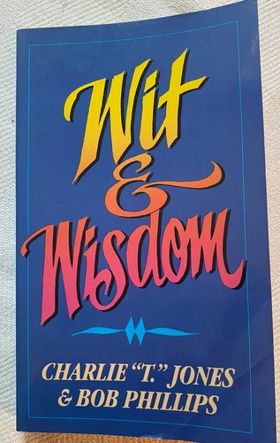 WIT & WISDOM by Charlie “T” Jones (Free Shipping)