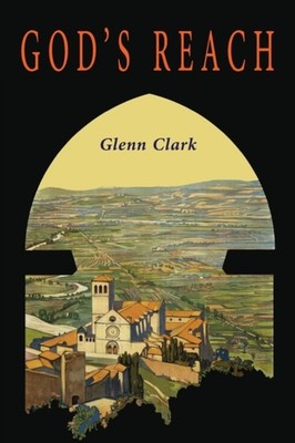 GOD'S REACH: AN ANALYSIS OF SPIRITUAL GR by CLARK, GLENN Paperback Self Help