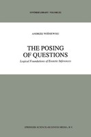 The Posing Of Questions Logical Foundations Of Erotetic Inferences A. Wisniewski