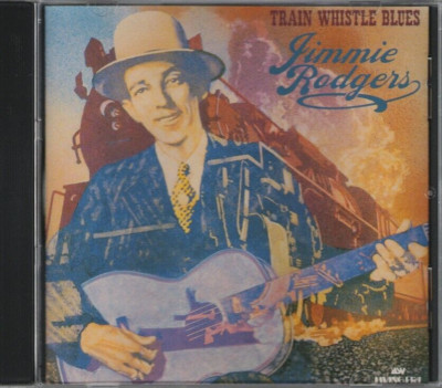Jimmie Rodgers - Train Whistle Blues (CD 1986)