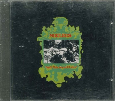 NUCLEUS ''We'll Talk About It Later'' CD-Album