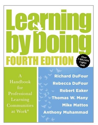 Learning by Doing : 4th Ed. A Handbook for Professional Learning Communities