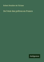 Robert Bouhier De L'ecluse | De L'etat Des PrêTres En France | Taschenbuch