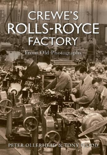 Crewe's Rolls Royce Factory From Old Photographs by Peter Oll... - 9781848688599