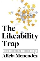 The Likeability Trap | How To Break Free And Succeed As You Are | Menendez
