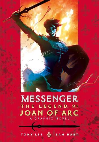 Tony Lee Messenger: The Legend Of Joan Of Arc (taschenbuch) (us
