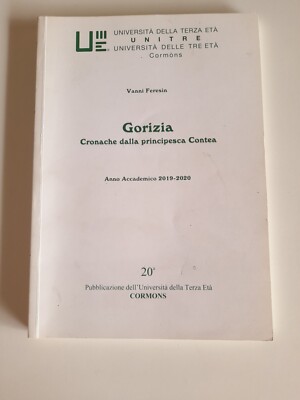 Gorizia Chroniken aus der fürstlichen Grafschaft-Vanni Feresin-Univ.Drittes Zeitalter 2020
