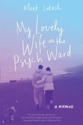 My Lovely Wife in the Psych Ward: A Memoir  hardcover Used - Good
