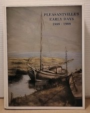 Pleasantville's Early Days 1888-1988 by Roger Arlan & Alice Foster - Hardcover