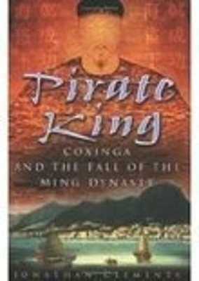 Pirate King: Coxinga and the Fall of the Ming ... by Clements, Jonathan Hardback