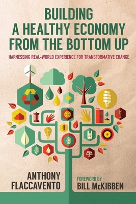 Building a Healthy Economy from the Bottom Up: Harnessing Real-World Experie...