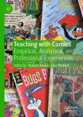 Teaching with Comics Empirical, Analytical, and Professional Experiences Buch