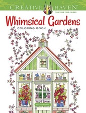 Creative Haven Whimsical Gardens Coloring Book - 9780486796758