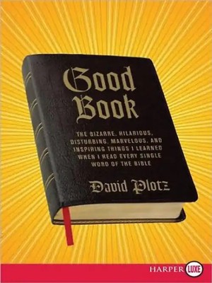 Good Book LP: The Bizarre, Hilarious, Disturbing, Marvelous, and Inspiring Thing