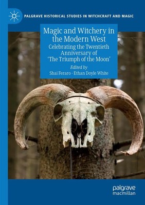 Ethan Doyle White (u. a.) | Magic and Witchery in the Modern West | Taschenbuch