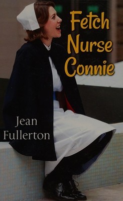 Fetch Krankenschwester Connie Gebundene Ausgabe Jean Fullerton
