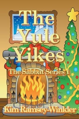 Yule Yikes : the Sabbat Series 1 -  NEW Kim Ramsey-Wink 2023