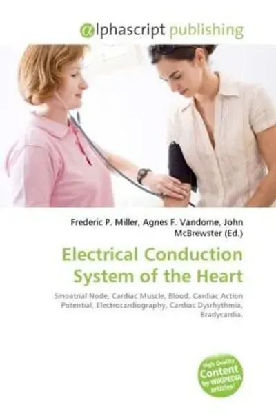 Frederic P. Miller (U. A.) | Electrical Conduction System Of The Heart | Buch-image