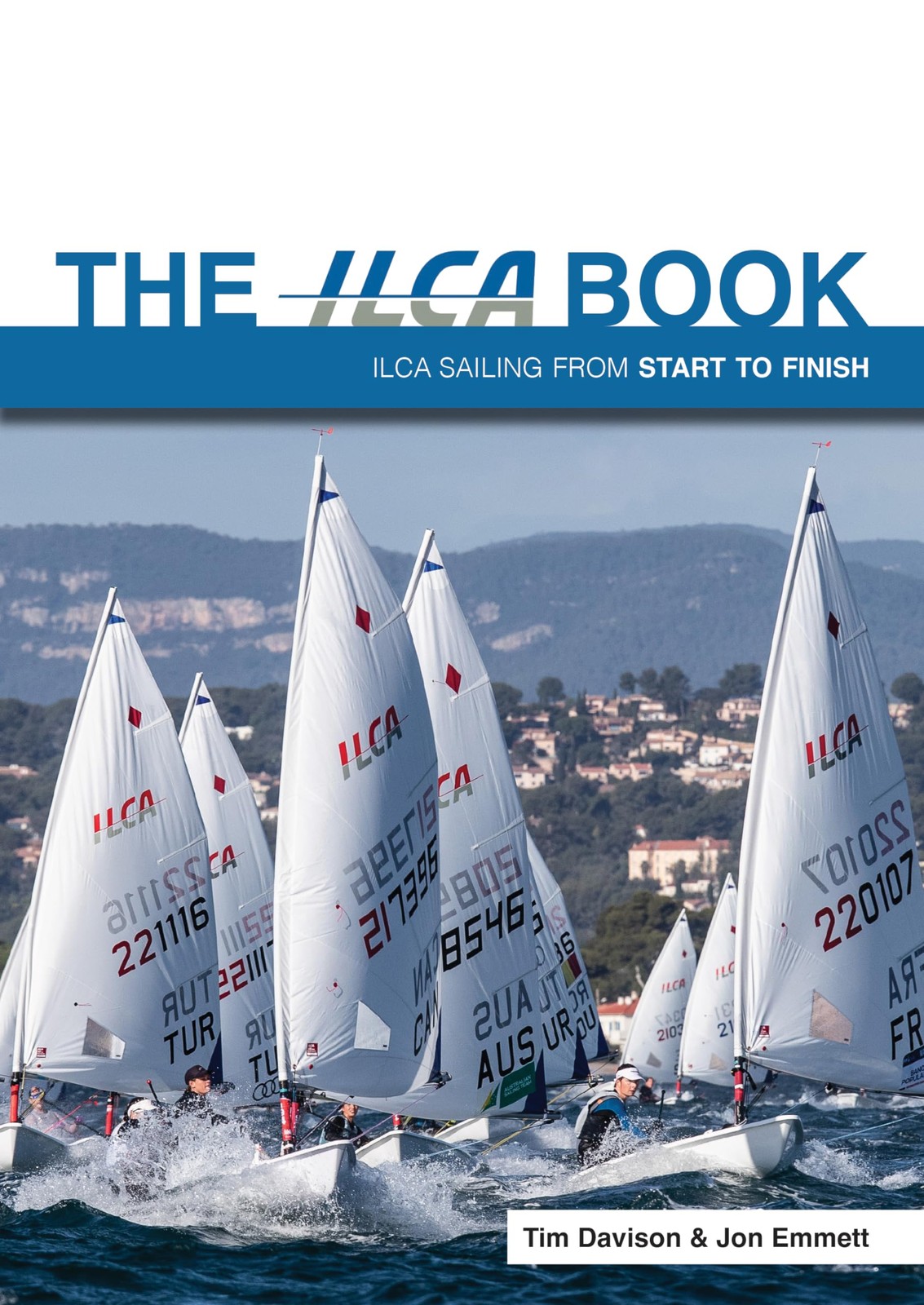 The Ilca Book : Ilca Sailing From Start To Finish Tim Davison - Image 2