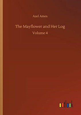 The Mayflower and Her Log -  NEW Azel Ames 2019