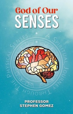 GOD OF OUR SENSES by GOMEZ, PROFESSOR STE Paperback Self Help Business
