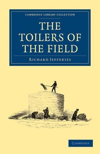 The Toilers of the Field by Richard Jefferies - 9781108025324