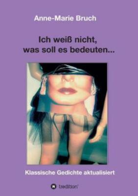 Ich Wei? Nicht, Was Soll Es Bedeuten