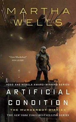 Artificial Condition: The Murderbot - Hardcover, by Wells Martha - Very Good b