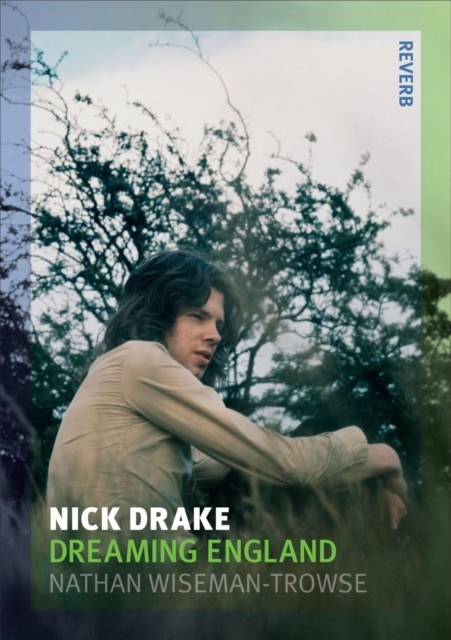 Nick Drake : Dreaming England Nathan Wiseman-Trowse - Image 8