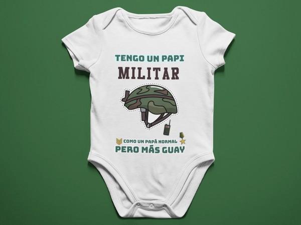 Body bebé Militar, Tengo un papi militar, como un papá normal pero más guay