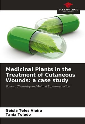 Medicinal Plants in the Treatment of Cutaneous Wounds: a case study Geisla Teles