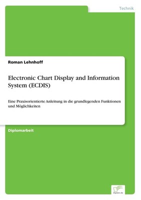 Electronic Chart Display and Information System (ECDIS) Roman Lehnhoff
