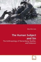 The Human Subject And Sin The Anthropology Of Pannenberg, Ruether, And Fulkerson