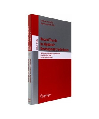 Recent Trends in Algebraic Development Techniques: 19th International Workshop, 