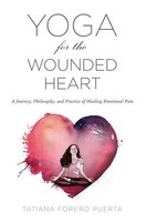 Yoga For The Wounded Heart | Tatiana Forero Puerta | Englisch | Taschenbuch