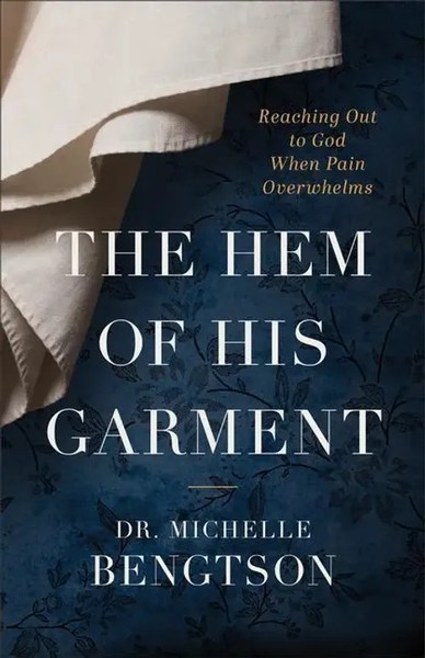 The Hem Of His Garment | Reaching Out To God When Pain Overwhelms | Bengtson-image