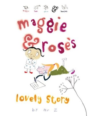 Maggie and Rose's Lovely Story (Maggie, Rose, Oscar & Bentley),M