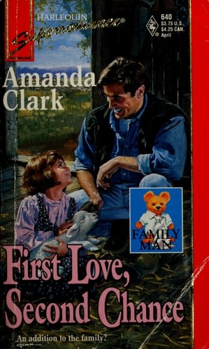 First Love, Second Chance : Family Man (Harlequin Superromance No. 640) by Amand