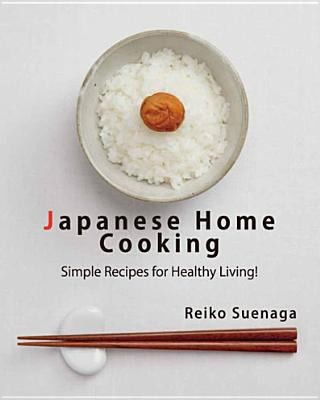 Japanese Home Cooking by Reiko Suenaga
