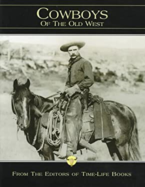 The Cowboys of Old West Hardcover TimeLife Books Editors 9780783549026