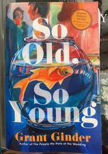 So Old, So Young ARC Grant Ginder 2/26 Paperback  Humorous Fiction Book