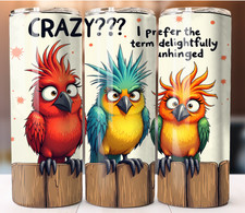 Tumbler 20oz Skinny Cup Mug Stainless Steel Sarcastic Birds Funny Crazy Unhinge