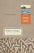 30 Days in Sydney: A Wildly Distorted Account (Writer and the C 