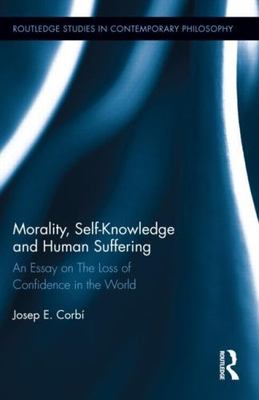 Morality, Self Knowledge and Human Suffering: An Essay on The Loss of Confidence