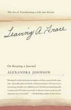 Leaving a Trace: On Keeping a Journal - Paperback By Johnson, Alexandra - GOOD