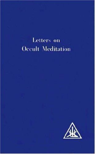 Letters on Occult Meditation by Alice A. Bailey (Trade Paperback)