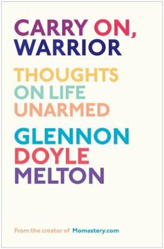 Carry On Warrior by Doyle Embrace Your Messy Beautiful Life