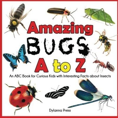 Amazing Bugs A to Z: An ABC Book for Curious Kids Buch Dylanna Publishing, Inc.
